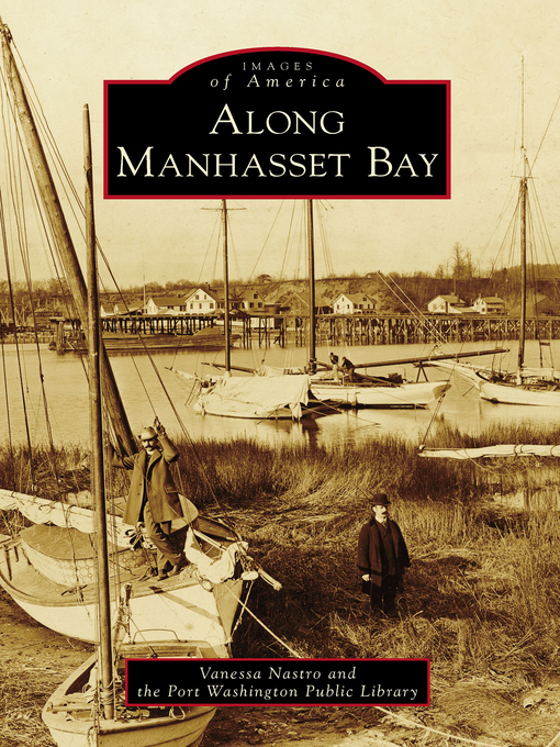 Title details for Along Manhasset Bay by Vanessa Nastro - Available